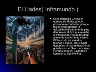 El Hades( Inframundo ) ,[object Object]