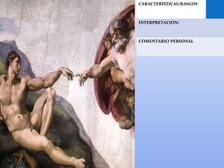 CARACTERÍSTICAS/RASGOS
INTERPRETACIÓN:
COMENTARIO PERSONAL
 