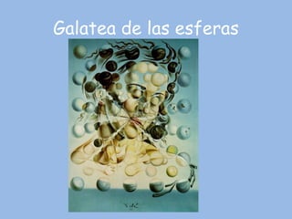 Galatea de las esferas 