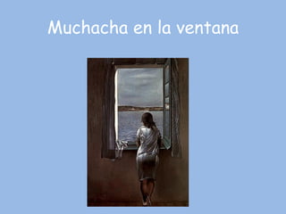 Muchacha en la ventana 