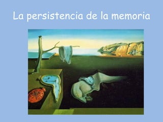 La persistencia de la memoria 