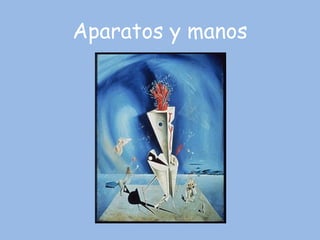 Aparatos y manos 