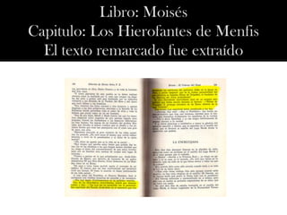 Libro: Moisés
Capitulo: Los Hierofantes de Menfis
  El texto remarcado fue extraído
 