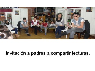 Invitación a padres a compartir lecturas.

 