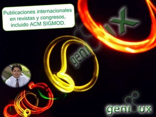 Publicaciones internacionales en revistas y congresos, incluido ACM SIGMOD.