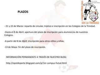 PLAZOS 21 y 22 de Marzo: reparto de circular, tríptico e inscripción en los Colegios de la Trinidad.
