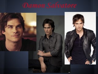 Damon Salvatore
 