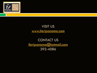 VISIT US
www.ileripanama.com
CONTACT US
ileripanama@hotmail.com
392-4086

 