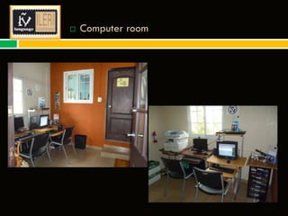 

Computer room

 