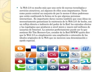 Características de Las
              Herramientas Web 2.0
   DE LECTORES A PRODUCTORES: La relación del usuario con Inter...
