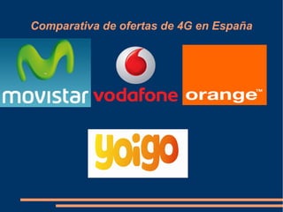 Comparativa de ofertas de 4G en España 
- 
 