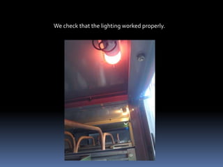 We check that the lighting worked properly.
 