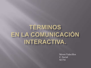 Stiven Valecillos
C. Social
M-716

 
