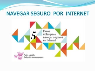 NAVEGAR SEGURO POR INTERNET