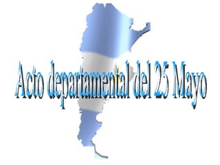 Acto departamental del 25 Mayo 