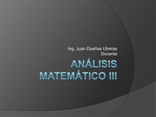Ing. Juan Dueñas Utreras
                Docente
 