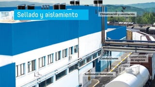 Climatización y ventilación
Conducciones
Construcción
de vagones
Suministro doméstico
 