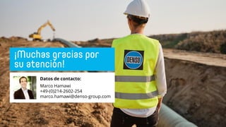 Datos de contacto:
Marco Hamawi
+49-(0)214-2602-254
marco.hamawi@denso-group.com
 