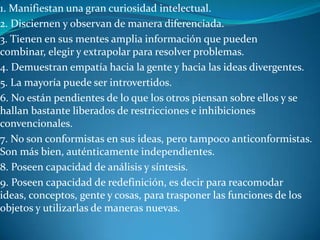 Por parte de la personalidad para poder sacar un producto eficaz y productivoLascarateristicas