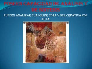 No son conformistasNo se conforman con cualquier idea que tengan