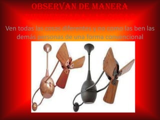  intelectualidadPara poder darle creatividad a su inventos tienen que ser algo intelectuales y