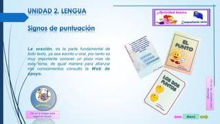 Menú 
La oración, es la parte fundamental de 
todo texto, ya sea escrito u oral, por tanto es 
muy importante conocer un poco mas de 
este tema, de igual manera para afianzar 
mis conocimientos consulto la Web de 
apoyo. 
Clic en las portadas para 
descargar 
Clic en la imagen para 
seguir el vínculo 
 