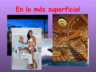 En lo más superficial 