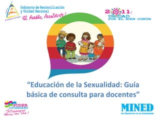 “ Educación de la Sexualidad: Guía básica de consulta para docentes” 