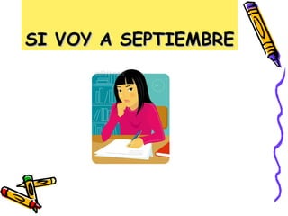 SI VOY A SEPTIEMBRE 