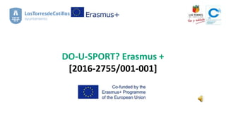 DO-U-SPORT? Erasmus +
[2016-2755/001-001]
 