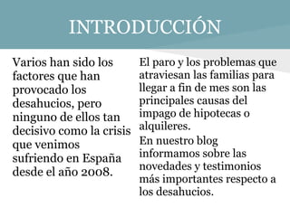 INTRODUCCIÓN
Varios han sido los       El paro y los problemas que
factores que han          atraviesan las familias para
...