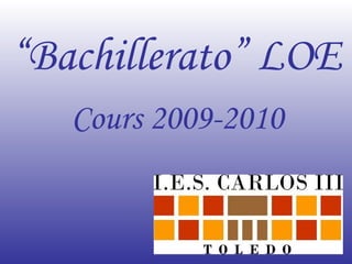 “ Bachillerato” LOE Cours 2009-2010 