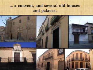 … a convent, and several old houses
           and palaces.
 