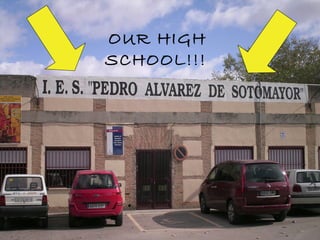 OUR HIGH
SCHOOL!!!
 