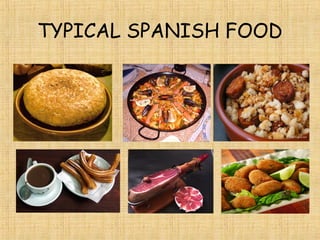 TYPICAL SPANISH FOOD
 