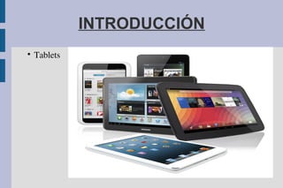 INTRODUCCIÓN

Tablets
 