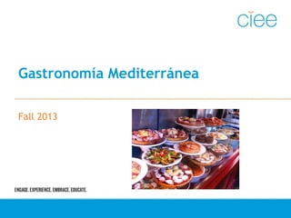 Gastronomía Mediterránea
Fall 2013
 