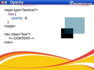 Opacity
<style type="text/css">
   .box {
     opacity: .6;
   }
</style>

<div class="box">
   <!--CONTENT-->
</div>
 