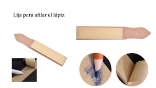 Lija para afilar el lápiz
 