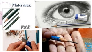 Materiales:
Lapices HB,
2B, 4B, 8B
Lápiz portaminas 0.5
Borrador
blando
para
dibujo
 