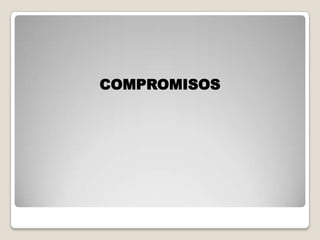 COMPROMISOS
 