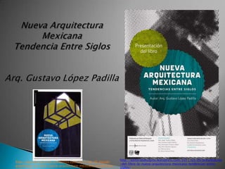 http://editorialdesignio.wordpress.com/2011/05/09/presentacion
http://pascalarquitectos.wordpress.com/2011/06/20/pascal-
                                                               -del-libro-la-nueva-arquitectura-mexicana-tendencias-entre-
arquitectos-en-libro-nueva-arquitectura-mexicana-tendencias-
                                                               siglos/
 