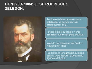 DE 1890 A 1884: JOSE RODRIGUEZ ZELEDON.