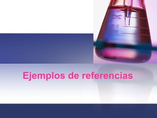 Ejemplos de referencias 