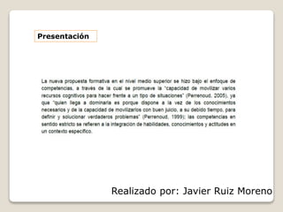 Presentación
Realizado por: Javier Ruiz Moreno
 