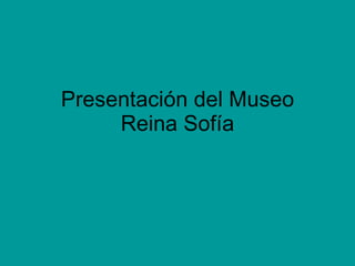 Presentación del Museo Reina Sofía 