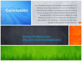 PlazosNo hay plazos fatales, sin embargo, lo ideal es que se realice a los largo de una semana. Dos días para investigar (cuatro horas, aproximadamente)Un día para redactar (dos horas)Otro día para corregir (una hora) 