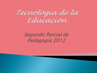 Segundo Parcial de
 Pedagogía 2012
 