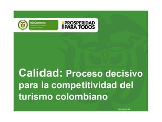 Calidad: Proceso decisivo para la competitividad del turismo colombiano