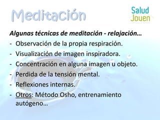 MeditaciónAlgunas técnicas de meditación - relajación…Observación de la propia respiración.